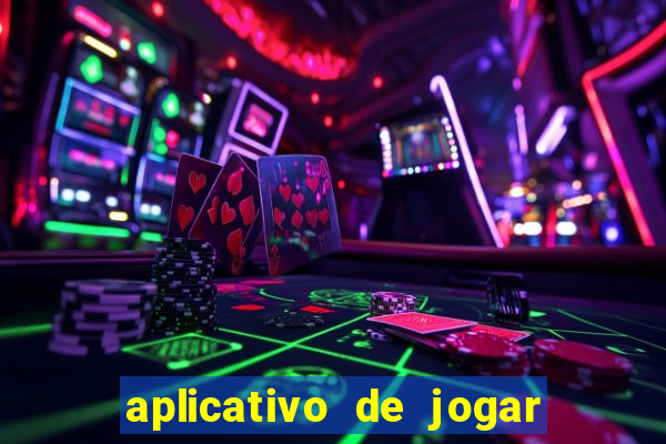 aplicativo de jogar e ganhar dinheiro